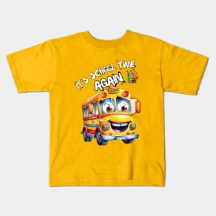 It's school time AGAIN Kids T-Shirt